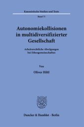 book Autonomiekollisionen in multidiversifizierter Gesellschaft: Arbeitsrechtliche Abwägungen bei Ethosgemeinschaften