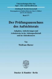 book Der Prüfungsausschuss des Aufsichtsrats: Aufgaben, Anforderungen und Arbeitsweise in der Aktiengesellschaft und im Aktienkonzern