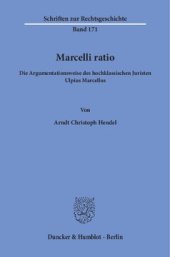 book Marcelli ratio: Die Argumentationsweise des hochklassischen Juristen Ulpius Marcellus