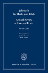 book Jahrbuch für Recht und Ethik / Annual Review of Law and Ethics: Bd. 23 (2015). Themenschwerpunkt: Recht und Ethik im Internet. Law and Ethics on the Internet