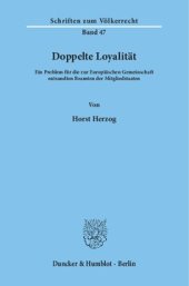 book Doppelte Loyalität: Ein Problem für die zur Europäischen Gemeinschaft entsandten Beamten der Mitgliedsstaaten