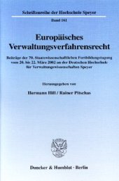 book Europäisches Verwaltungsverfahrensrecht: Beiträge der 70. Staatswissenschaftlichen Fortbildungstagung vom 20. bis 22. März 2002 an der Deutschen Hochschule für Verwaltungswissenschaften Speyer