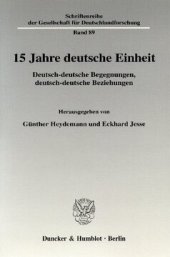 book 15 Jahre deutsche Einheit: Deutsch-deutsche Begegnungen, deutsch-deutsche Beziehungen