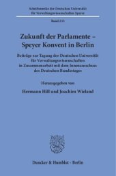 book Zukunft der Parlamente – Speyer Konvent in Berlin: Beiträge zur Tagung der Deutschen Universität für Verwaltungswissenschaften in Zusammenarbeit mit dem Innenausschuss des Deutschen Bundestages