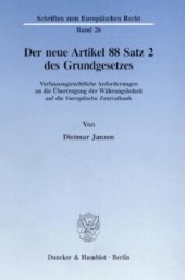 book Der neue Artikel 88 Satz 2 des Grundgesetzes: Verfassungsrechtliche Anforderungen an die Übertragung der Währungshoheit auf die Europäische Zentralbank