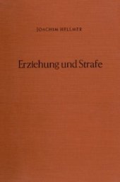 book Erziehung und Strafe: Zugleich ein Beitrag zur jugendstrafrechtlichen Zumessungslehre