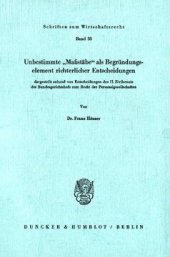 book Unbestimmte »Maßstäbe« als Begründungselement richterlicher Entscheidungen: dargestellt anhand von Entscheidungen des II. Zivilsenats des Bundesgerichtshofs zum Recht der Personalgesellschaften