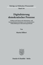 book Digitalisierung demokratischer Prozesse: Gefahren und Chancen der Informations- und Kommunikationstechnologie in der demokratischen Willensbildung der Informationsgesellschaft