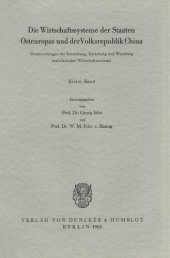 book Die Wirtschaftssysteme der Staaten Osteuropas und der Volksrepublik China: Untersuchungen der Entstehung, Entfaltung und Wandlung sozialistischer Wirtschaftssysteme. Bd. I