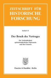 book Der Bruch des Vertrages: Die Verbindlichkeit spätmittelalterlicher Diplomatie und ihre Grenzen