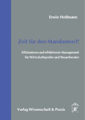 book Zeit für den Mandanten?!: Effizienteres und effektiveres Management für Wirtschaftsprüfer und Steuerberater