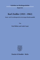 book Karl Zeidler (1923–1962): Staats- und Verwaltungsrecht in der jungen Bundesrepublik