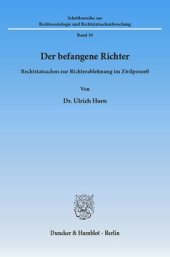 book Der befangene Richter: Rechtstatsachen zur Richterablehnung im Zivilprozeß