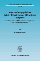 book Ausschreibungspflichten bei der Privatisierung öffentlicher Aufgaben: Eine Analyse des sachlichen Anwendungsbereichs des Kartellvergaberechts