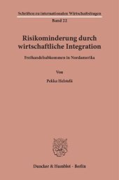 book Risikominderung durch wirtschaftliche Integration: Freihandelsabkommen in Nordamerika