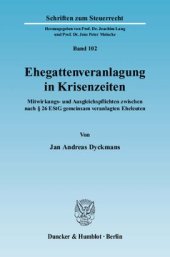 book Ehegattenveranlagung in Krisenzeiten: Mitwirkungs- und Ausgleichspflichten zwischen nach § 26 EStG gemeinsam veranlagten Eheleuten