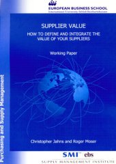 book Supplier Value: How to Define and Integrate the Value of Your Suppliers. Working Paper from the Supply Management Institute's series Purchasing and Supply Management