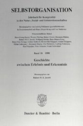 book Selbstorganisation: Jahrbuch für Komplexität in den Natur-, Sozial- und Geisteswissenschaften. Band 10 (1999). Geschichte zwischen Erlebnis und Erkenntnis