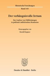 book Der verhängnisvolle Irrtum: Zur Analyse von Fehlleistungen in politisch-militärischen Kontexten