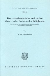 book Das staatstheoretische und rechtstheoretische Problem des Beliehenen: Ein Beispiel für den Zusammenhang von Rechtsdogmatik und praktischer Philosophie