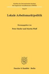 book Lokale Arbeitsmarktpolitik: Vorträge anläßlich eines Workshops zum Thema Lokale Arbeitsmarktpolitik in Augsburg