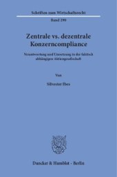 book Zentrale vs. dezentrale Konzerncompliance: Verantwortung und Umsetzung in der faktisch abhängigen Aktiengesellschaft