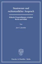 book Staatswesen und rechtsstaatlicher Anspruch: Ethische Fragestellungen zwischen Recht und Politik