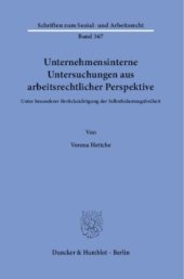 book Unternehmensinterne Untersuchungen aus arbeitsrechtlicher Perspektive: Unter besonderer Berücksichtigung der Selbstbelastungsfreiheit