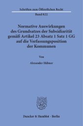 book Normative Auswirkungen des Grundsatzes der Subsidiarität gemäß Artikel 23 Absatz 1 Satz 1 GG auf die Verfassungsposition der Kommunen