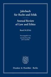 book Jahrbuch für Recht und Ethik / Annual Review of Law and Ethics: Bd. 24 (2016). Themenschwerpunkt: Neue Entwicklungen in Medizinrecht und -ethik / New Developments in Medical Law and Ethics