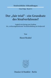 book Der »fair trial« - ein Grundsatz des Strafverfahrens?: Zugleich ein Beitrag zum Problem der »verfassungskonformen« Rechtsfortbildung im Strafprozeß