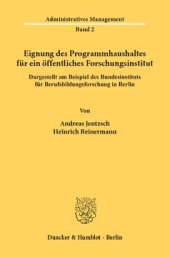 book Eignung des Programmhaushaltes für ein öffentliches Forschungsinstitut, dargestellt am Beispiel des Bundesinstituts für Berufsbildungsforschung in Berlin