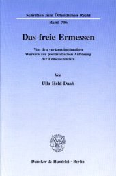 book Das freie Ermessen: Von den vorkonstitutionellen Wurzeln zur positivistischen Auflösung der Ermessenslehre