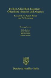 book Freiheit, Gleichheit, Eigentum – Öffentliche Finanzen und Abgaben: Festschrift für Rudolf Wendt zum 70. Geburtstag