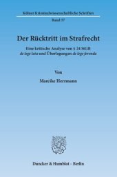 book Der Rücktritt im Strafrecht: Eine kritische Analyse von § 24 StGB de lege lata und Überlegungen de lege ferenda