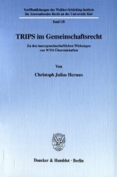 book TRIPS im Gemeinschaftsrecht: Zu den innergemeinschaftlichen Wirkungen von WTO-Übereinkünften