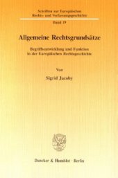 book Allgemeine Rechtsgrundsätze: Begriffsentwicklung und Funktion in der Europäischen Rechtsgeschichte