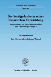 book Der Strafgedanke in seiner historischen Entwicklung: Ringvorlesung zur Strafrechtsgeschichte und Strafrechtsphilosophie