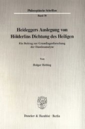 book Heideggers Auslegung von Hölderlins Dichtung des Heiligen: Ein Beitrag zur Grundlagenforschung der Daseinsanalyse