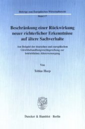 book Beschränkung einer Rückwirkung neuer richterlicher Erkenntnisse auf ältere Sachverhalte: Am Beispiel der deutschen und europäischen Gleichbehandlungsrechtsprechung zur betrieblichen Altersversorgung