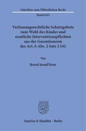 book Verfassungsrechtliche Schutzgebote zum Wohl des Kindes und staatliche Interventionspflichten aus der Garantienorm des Art. 6 Abs. 2 Satz 2 GG