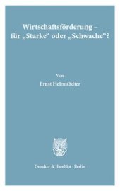 book Wirtschaftsförderung - für »Starke« oder »Schwache«?: Grenzen rationaler Strukturpolitik