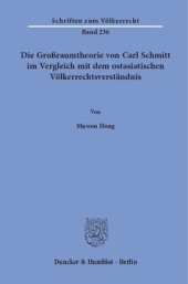 book Die Großraumtheorie von Carl Schmitt im Vergleich mit dem ostasiatischen Völkerrechtsverständnis