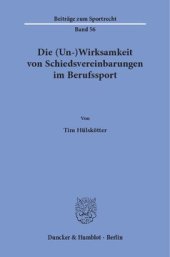 book Die (Un-)Wirksamkeit von Schiedsvereinbarungen im Berufssport