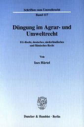 book Düngung im Agrar- und Umweltrecht: EG-Recht, deutsches, niederländisches und flämisches Recht