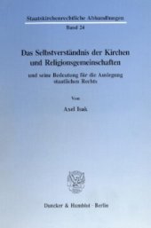 book Das Selbstverständnis der Kirchen und Religionsgemeinschaften und seine Bedeutung für die Auslegung staatlichen Rechts