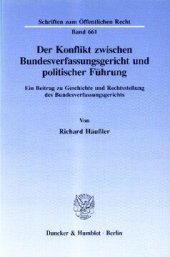 book Der Konflikt zwischen Bundesverfassungsgericht und politischer Führung: Ein Beitrag zu Geschichte und Rechtsstellung des Bundesverfassungsgerichts