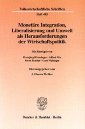 book Monetäre Integration, Liberalisierung und Umwelt als Herausforderungen der Wirtschaftspolitik: Mit Beiträgen von Hansjörg Klausinger / Alfred Sitz / Ferry Stocker / Gert Wehinger