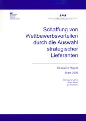 book Schaffung von Wettbewerbsvorteilen durch die Auswahl strategischer Lieferanten: Executive Report. März 2006