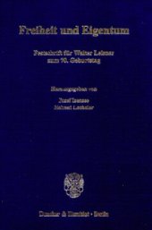 book Freiheit und Eigentum: Festschrift für Walter Leisner zum 70. Geburtstag